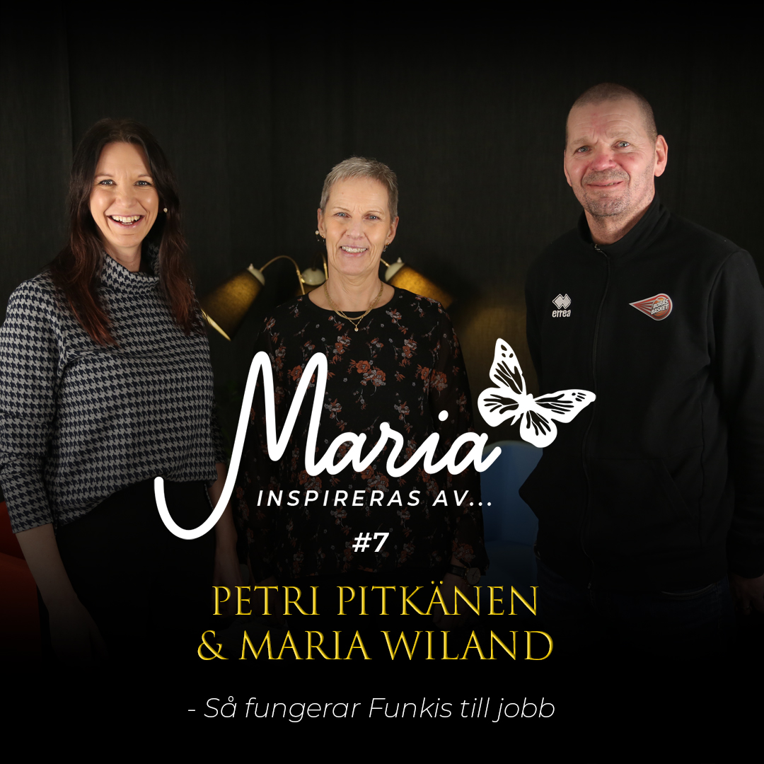 #7 Petri Pitkänen & Maria Wiland – Så fungerar Funkis till jobb