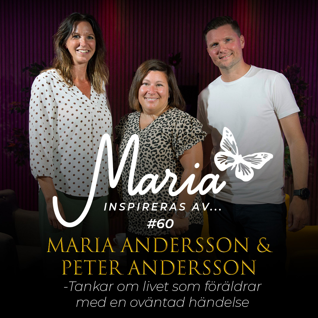 #60 Maria Andersson & Peter Andersson – Tankar om livet som föräldrar med en oväntad händelse